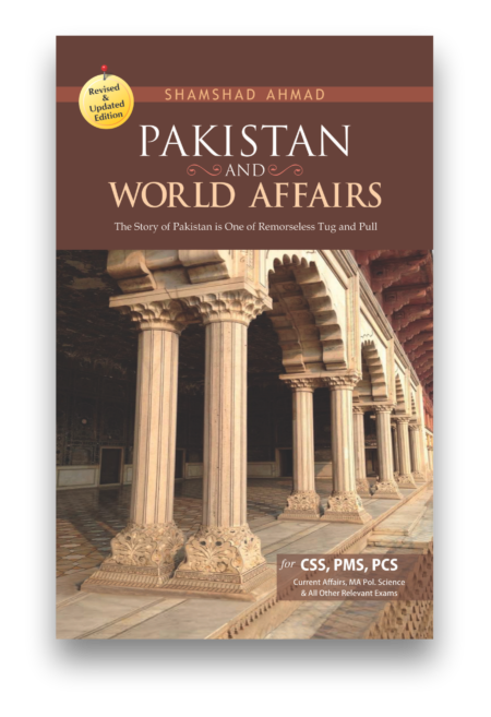 Pakistan & World Affairs (Revised & Updated Edition) By Shamshad Ahmad
